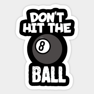 Don't hit the ball Sticker